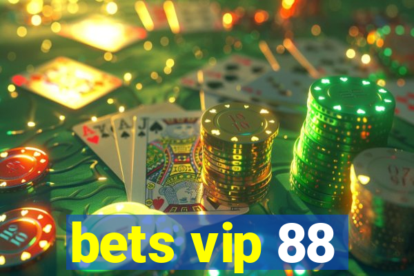 bets vip 88